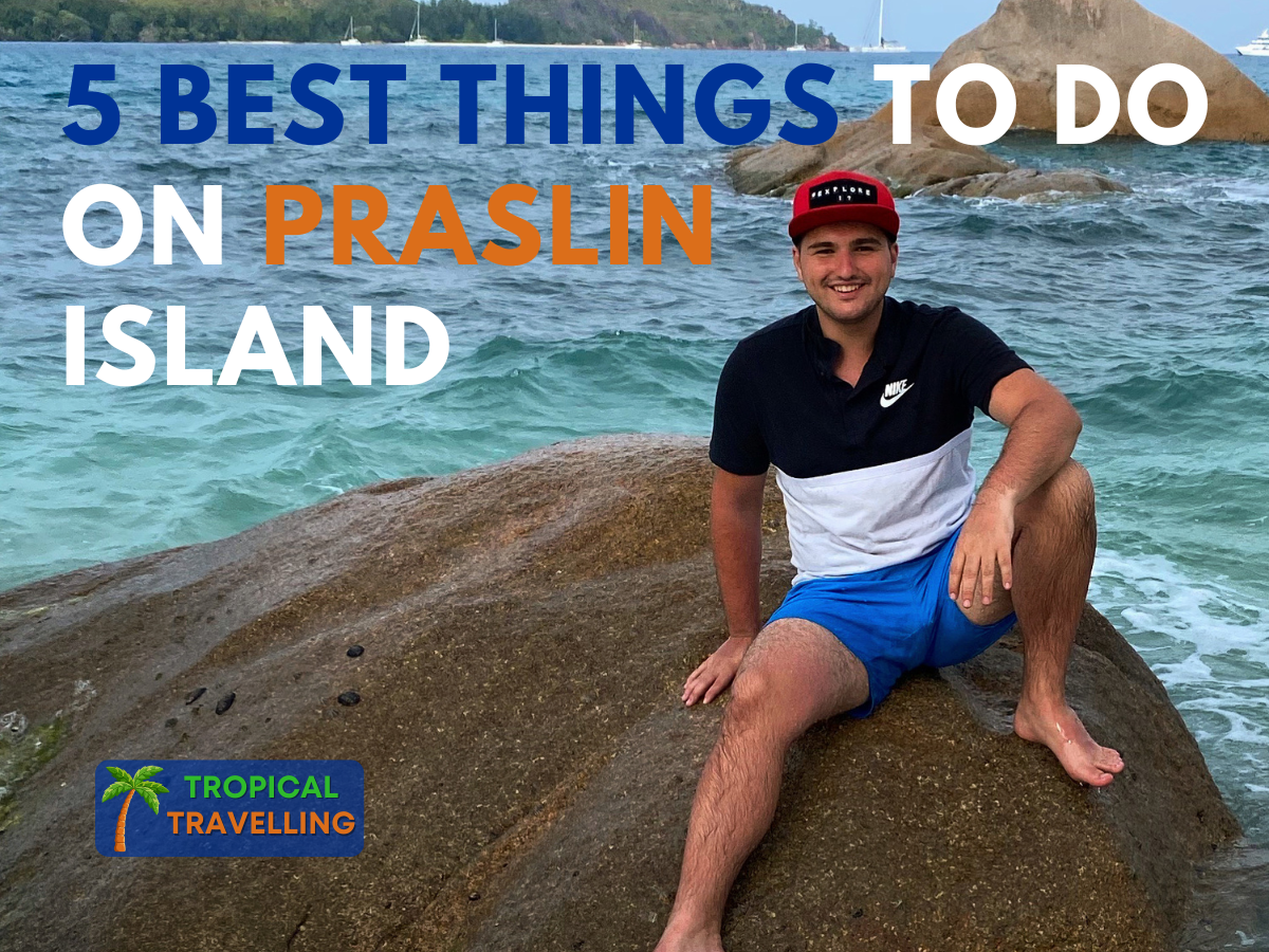 5 Best Things To Do On Praslin Island: Travel Guide